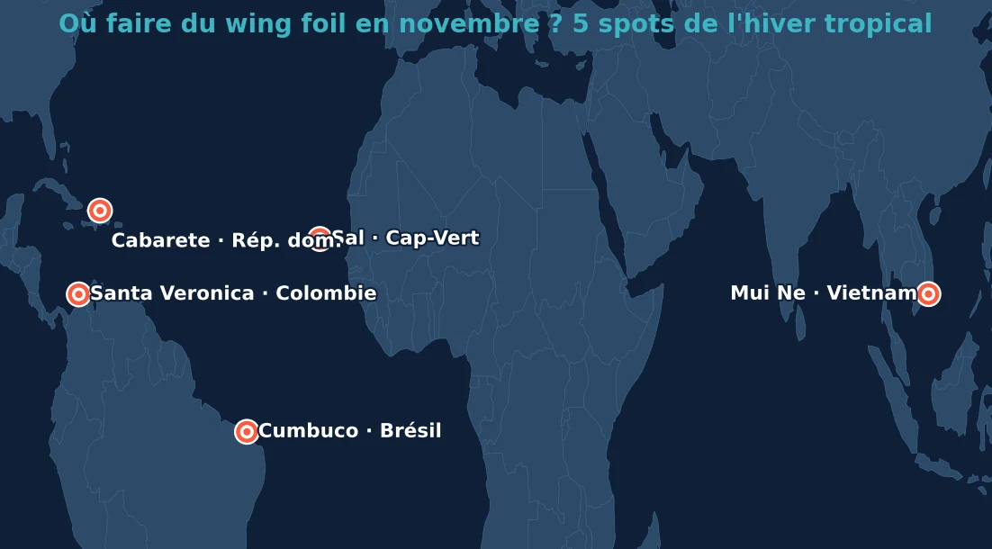 Carte des 5 meilleurs spots wing foil en novembre : Cumbuco au Brésil, Sal au Cap-Vert, Cabarete en République dominicaine, Santa Veronica en Colombie, Mui Ne au Vietnam
